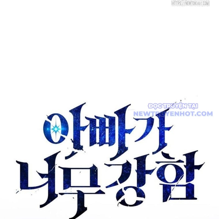 Bố Tôi Quá Mạnh Chap 185 - Next Chap 186