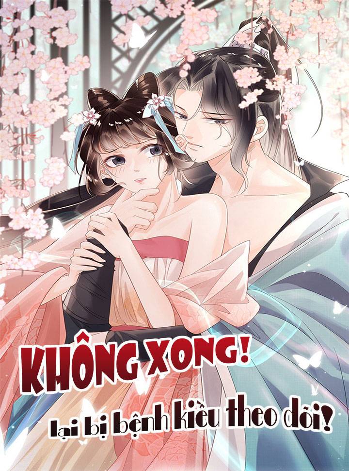 Không Xong, Lại Bị Bệnh Kiều Theo Dõi Chap 1 - Next Chap 2