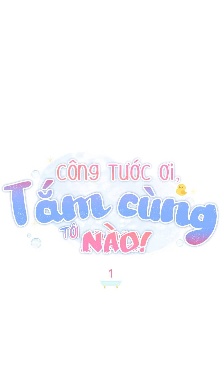 Công Tước Ơi, Tắm Cùng Tôi Nào! Chap 1 - Next Chap 2
