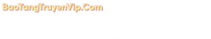 Sự Trở Lại Của Anh Hùng Cấp Thảm Họa Chap 134 - Next Chap 135