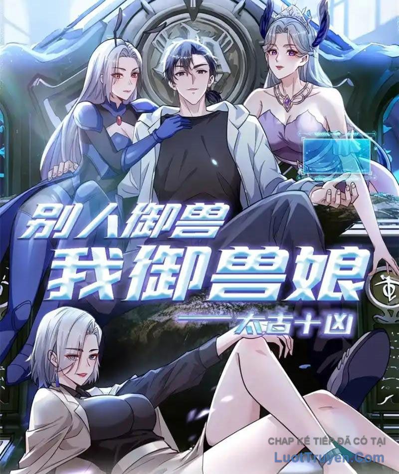 Thái Cổ Thập Hung: Người Khác Ngự Thú Ta Ngự Thú Nương Chap 97 - Next Chap 98