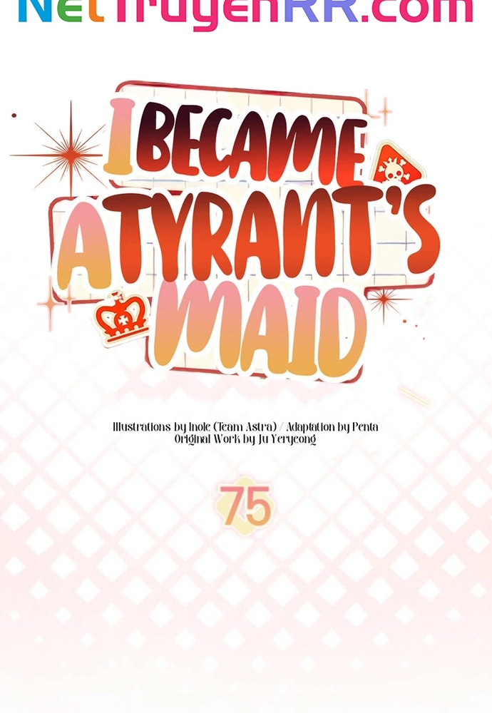 Trở Thành Hầu Nữ Của Bạo Chúa Chap 75 - Next Chap 76