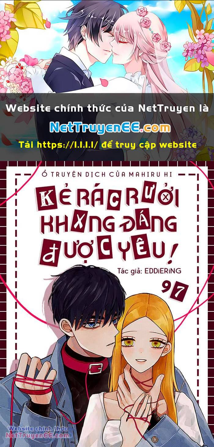 Kẻ Rác Rưởi Không Đáng Được Yêu Chap 97 - Next Chap 98