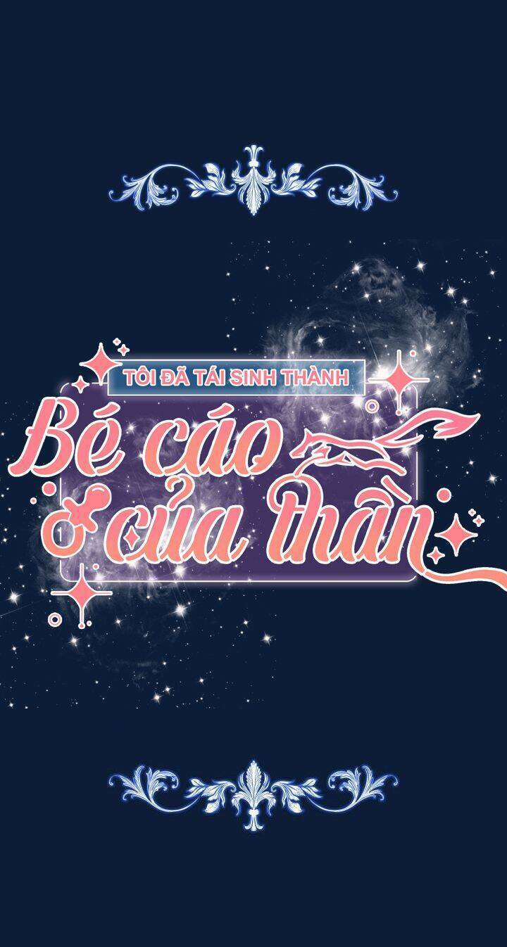 Tôi Đã Tái Sinh Thành Bé Cáo Của Thần Chap 53 - Next Chap 54