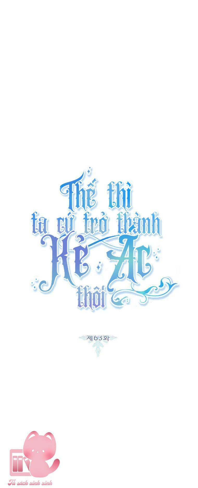 Tôi Sẽ Chỉ Sống Như Một Nhân Vật Phản Diện Chap 63 - Next Chap 64