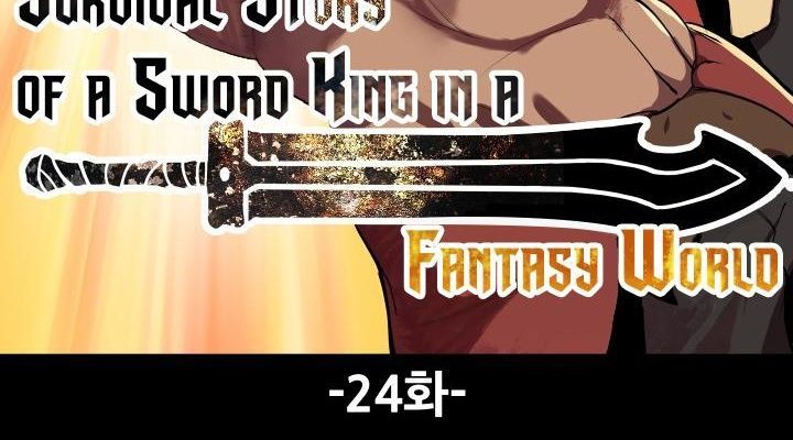 Câu Chuyện Sinh Tồn Của Kiếm Vương Ở Thế Giới Khác Chap 24 - Next Chap 25