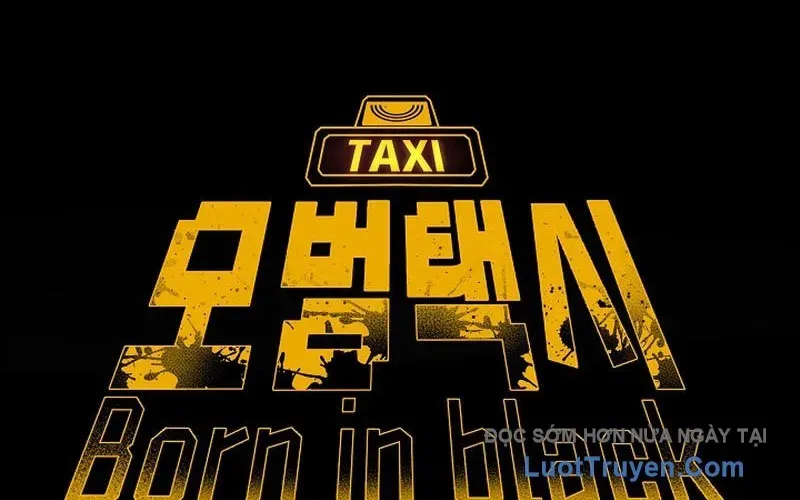 Tài Xế Taxi Đứa Con Của Bóng Tối Chap 7 - Next Chap 8