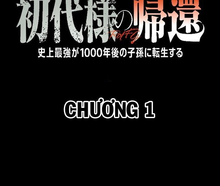 Tổ Sư Hồi Quy: Tái Sinh Thành Hậu Duệ Sau Nghìn Năm Chap 1 - Next Chap 2