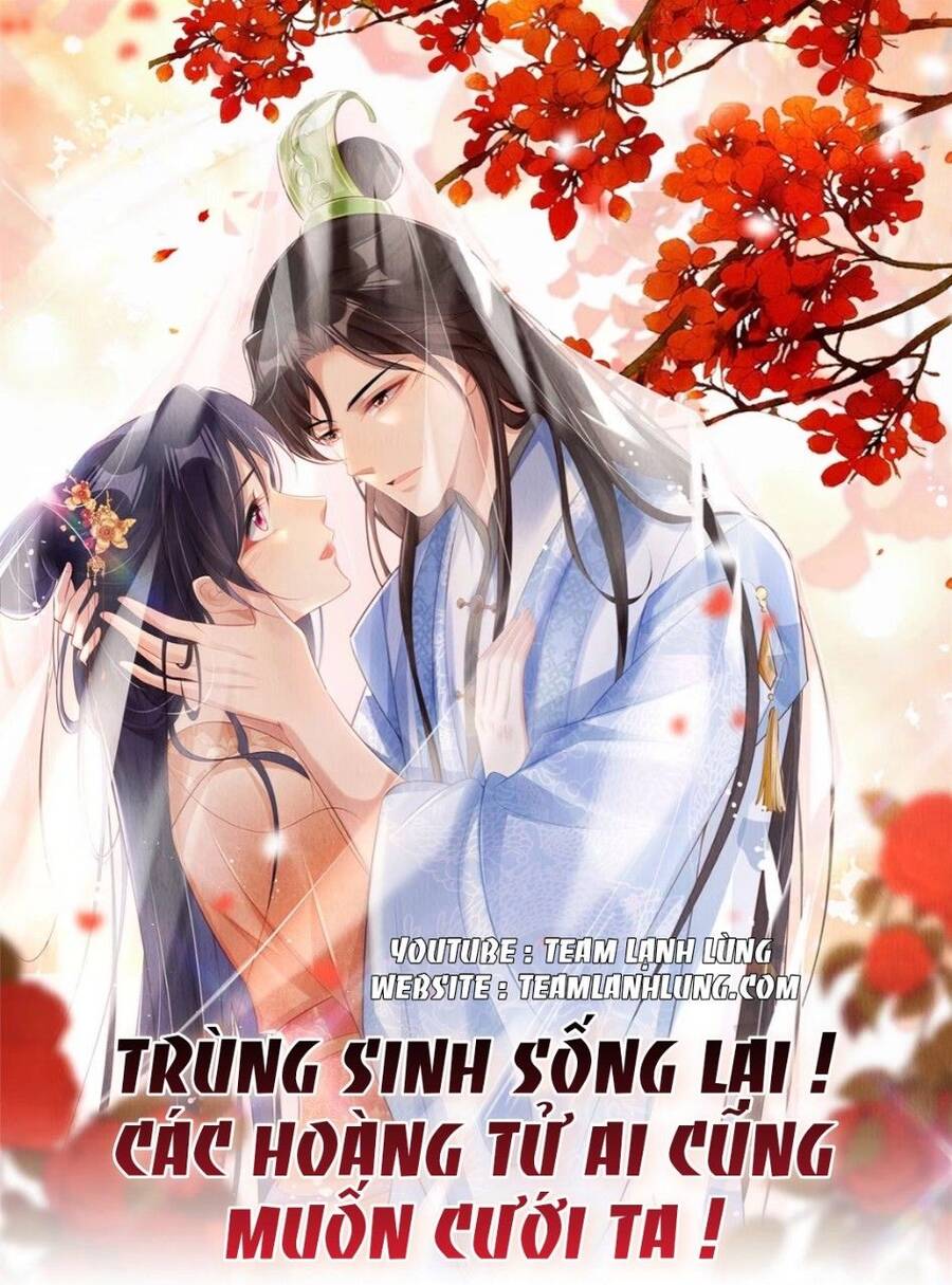 Trùng Sinh Sống Lại ! Các Hoàng Tử Ai Cũng Muốn Cưới Ta ! Chap 51 - Next Chap 52