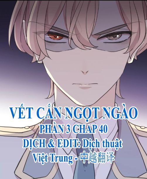 Vết Cắn Ngọt Ngào 3 Chap 40 - Next Chap 41