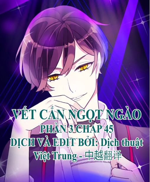 Vết Cắn Ngọt Ngào 3 Chap 45 - Next Chap 46