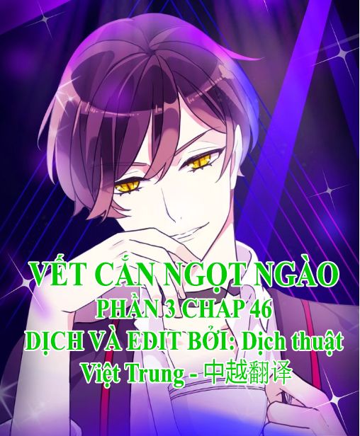 Vết Cắn Ngọt Ngào 3 Chap 46 - Next Chap 47