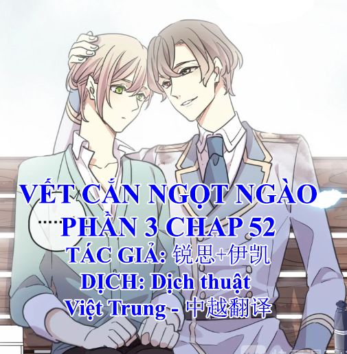 Vết Cắn Ngọt Ngào 3 Chap 52 - Next Chap 53
