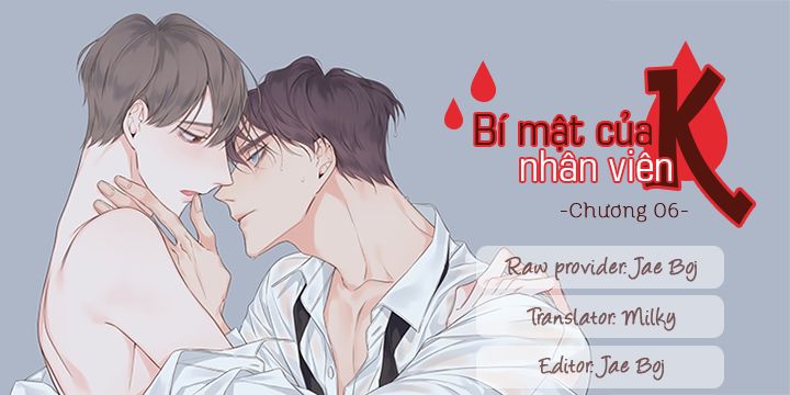 Bí Mật Của Nhân Viên K Chap 6 - Next Chap 7