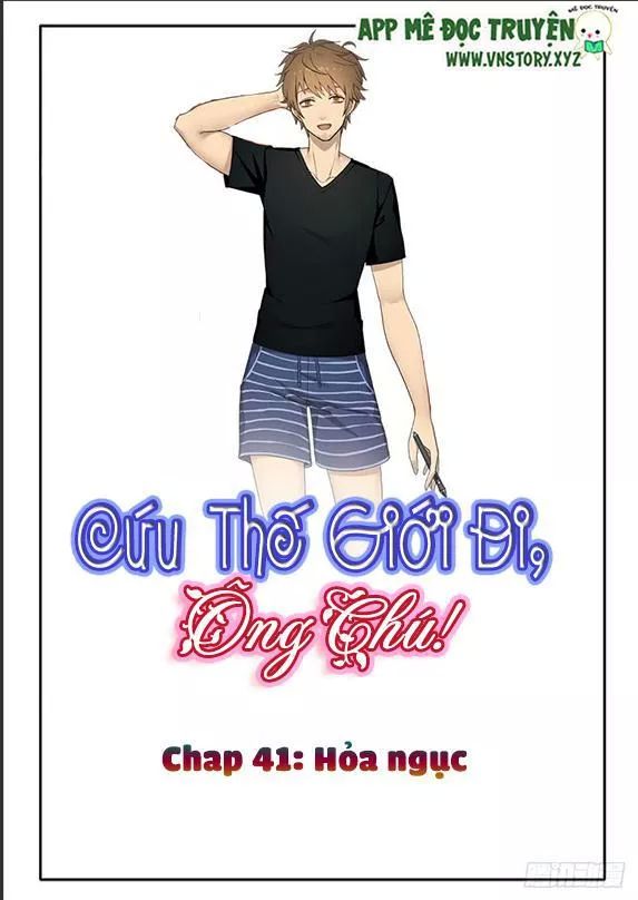 Cứu Thế Giới Đi, Ông Chú! Chap 41 - Next Chap 42