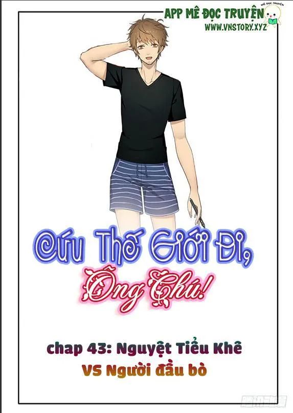 Cứu Thế Giới Đi, Ông Chú! Chap 43 - Next Chap 44