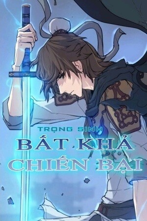 Trọng Sinh, Bất Khả Chiến Bại Chap 24 - Next Chap 25