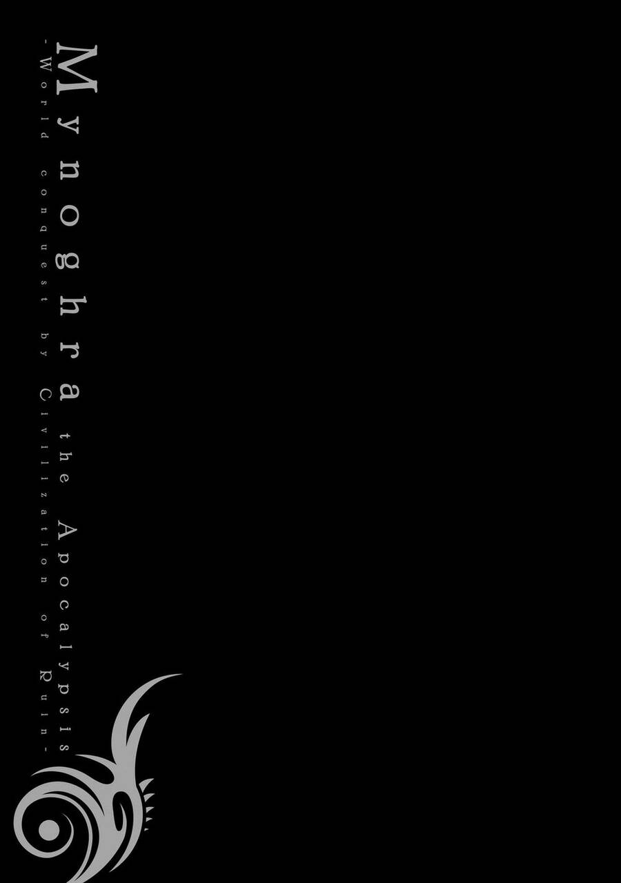 Isekai Apocalypse Mynoghra ~The Conquest Of The World Starts With The Civilization Of Ruin~ Chap 10 - Next Chap 11