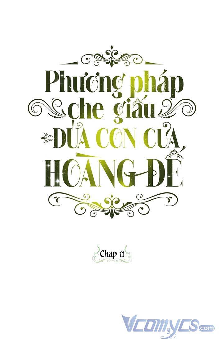 Phương Pháp Che Giấu Đứa Con Của Hoàng Đế Chap 11 - Next Chap 12