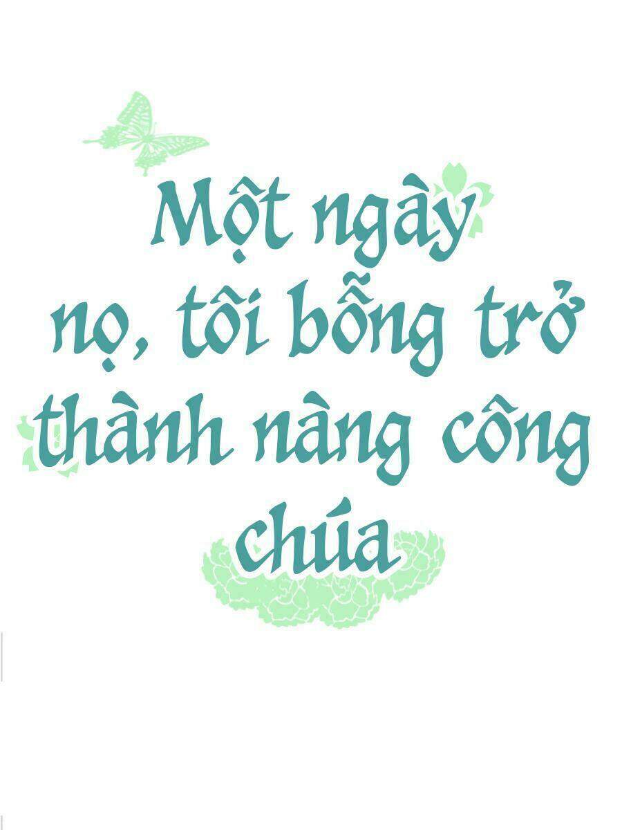 Một Ngày Nọ Tôi Bỗng Thành Nàng Công Chúa Chap 1 - Next Chap 2