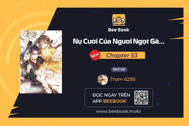 Nụ Cười Của Ngươi Ngọt Đến Mức Làm Gãy Tám Cái Răng Của Ta Chap 53 - Next Chap 54