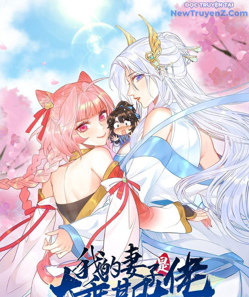 Thê Tử Của Ta Là Đại Lão Đại Thừa Kỳ Chap 127 - Next Chap 128