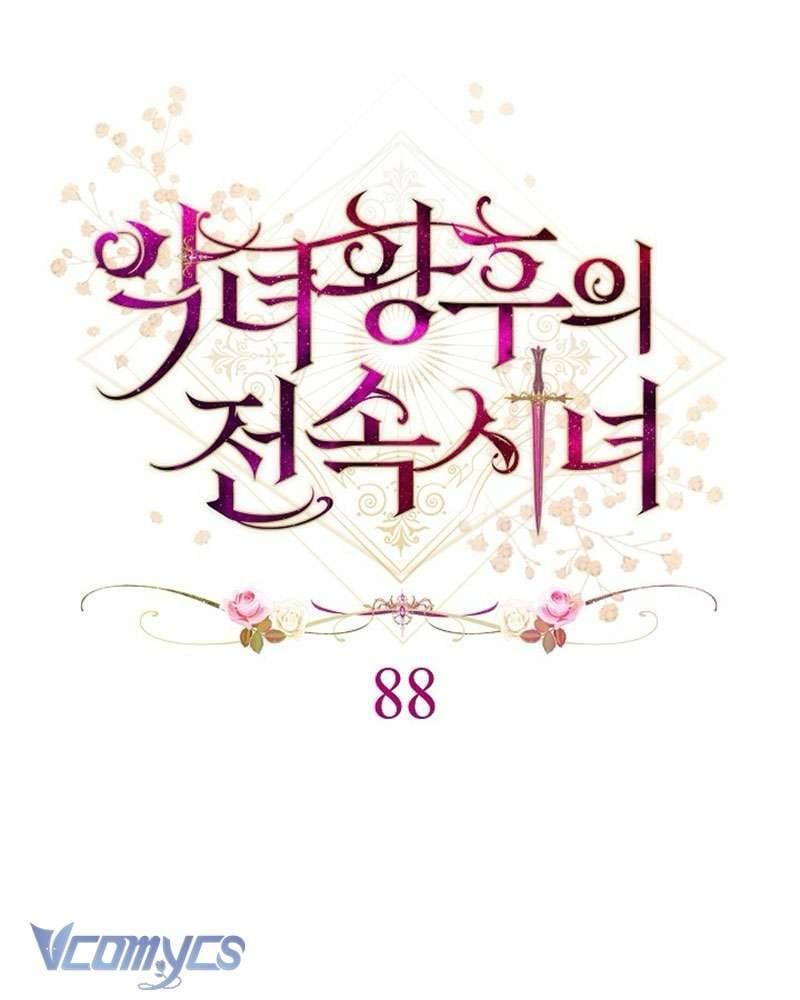 Hầu Gái Độc Quyền Của Hoàng Hậu Phản Diện Chap 88 - Next Chap 89