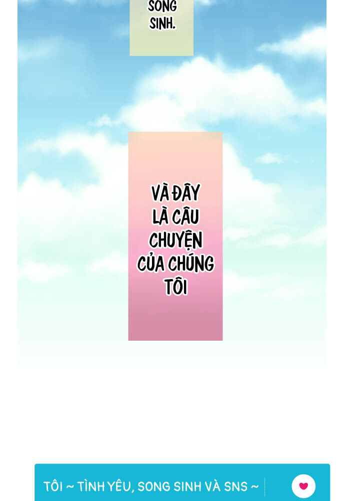 Tôi ~ Tình Yêu, Song Sinh Và Sns ~ Chap 1 - Next Chap 2