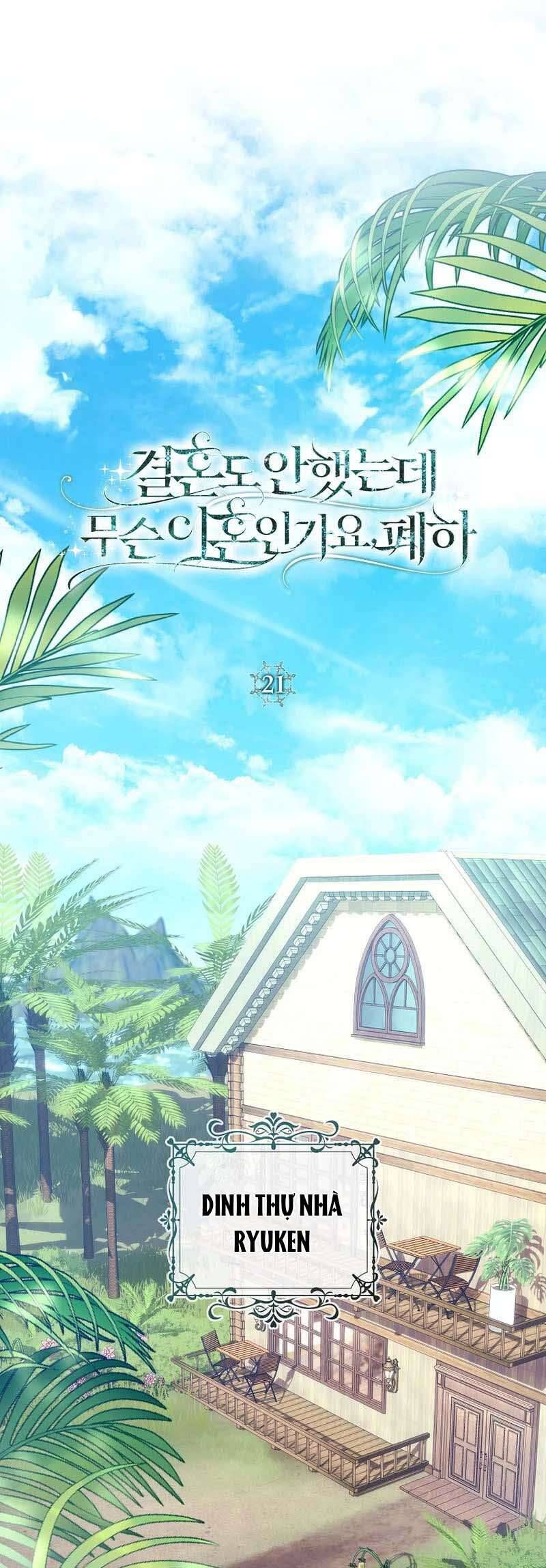 Sao Tôi Có Thể Li Hôn Khi Còn Chưa Kết Hôn Đây, Thưa Bệ Hạ Chap 21 - Next Chap 22